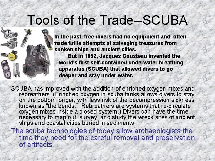 Tools of the Trade--SCUBA In the past, free divers had no equipment and often