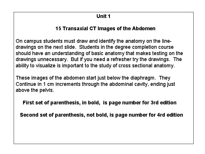 Unit 1 15 Transaxial CT Images of the Abdomen On campus students must draw