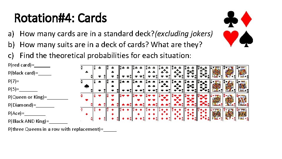Rotation#4: Cards a) How many cards are in a standard deck? (excluding jokers) b)
