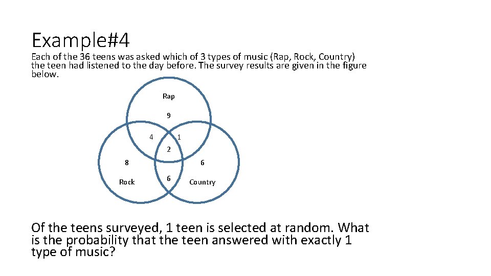 Example#4 Each of the 36 teens was asked which of 3 types of music