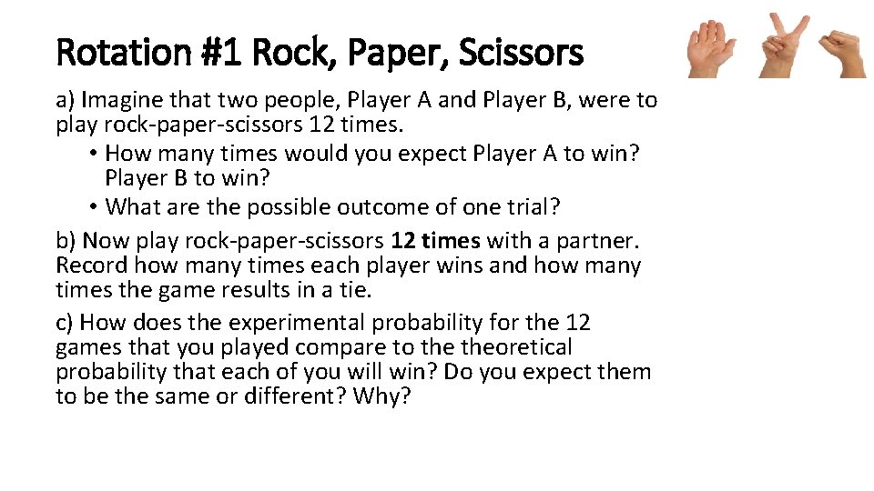Rotation #1 Rock, Paper, Scissors a) Imagine that two people, Player A and Player