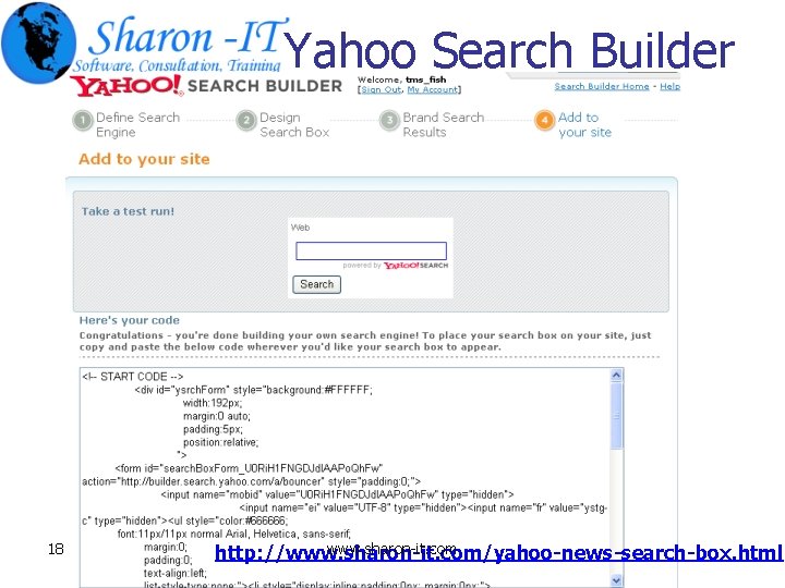 Yahoo Search Builder 18 www. sharon-it. com http: //www. sharon-it. com/yahoo-news-search-box. html 
