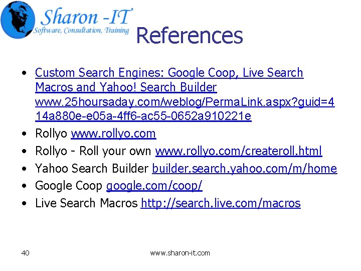 References • Custom Search Engines: Google Coop, Live Search Macros and Yahoo! Search Builder