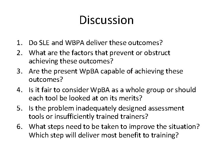 Discussion 1. Do SLE and WBPA deliver these outcomes? 2. What are the factors