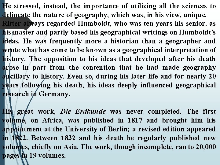 He stressed, instead, the importance of utilizing all the sciences to delineate the nature He stressed, instead, the importance of utilizing all the sciences to delineate the nature