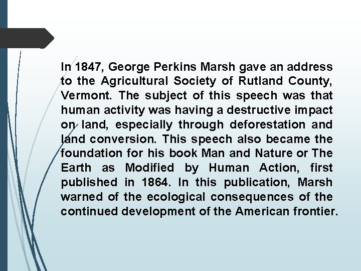 In 1847, George Perkins Marsh gave an address to the Agricultural Society of Rutland