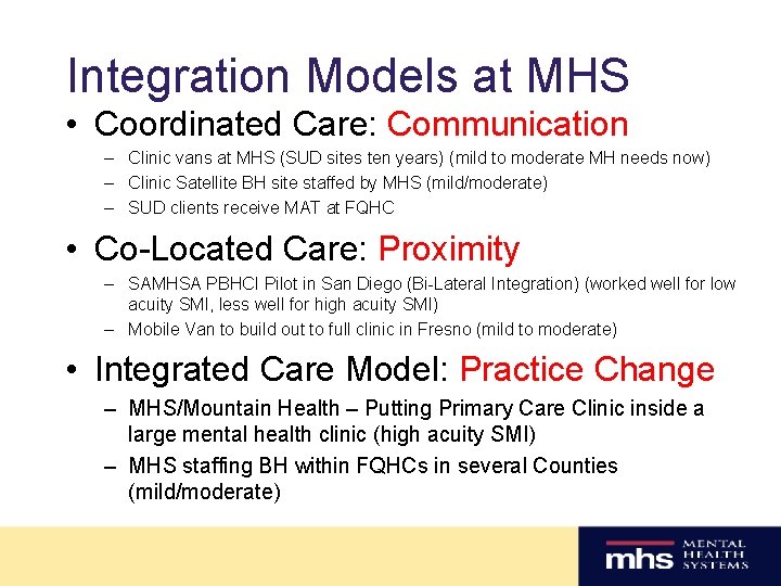 Integration Models at MHS • Coordinated Care: Communication – Clinic vans at MHS (SUD