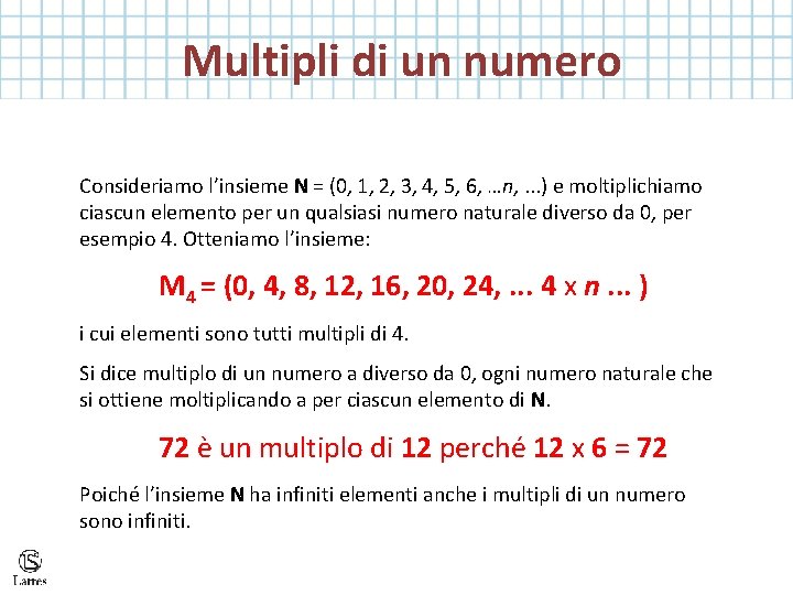  Multipli di un numero Consideriamo l’insieme N = (0, 1, 2, 3, 4,