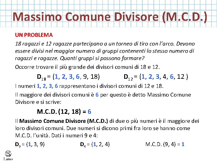  Massimo Comune Divisore (M. C. D. ) UN PROBLEMA 18 ragazzi e 12