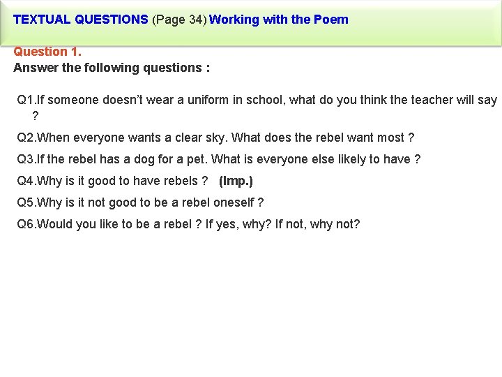 TEXTUAL QUESTIONS (Page 34) Working with the Poem Question 1. Answer the following questions