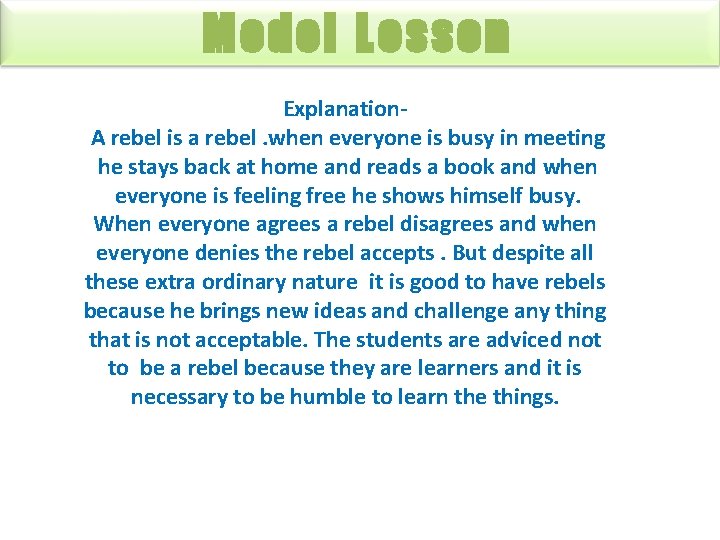 Model Lesson Explanation. A rebel is a rebel. when everyone is busy in meeting