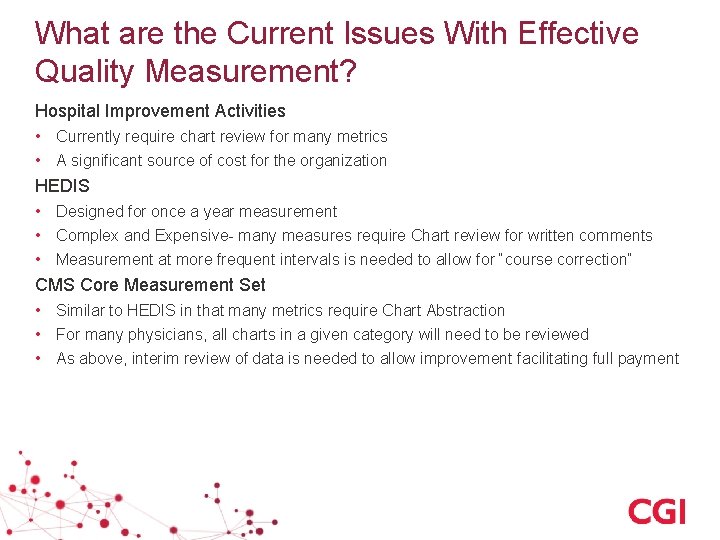 What are the Current Issues With Effective Quality Measurement? Hospital Improvement Activities • Currently