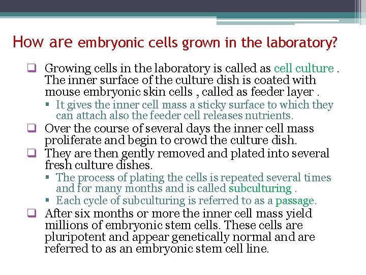 How are embryonic cells grown in the laboratory? q Growing cells in the laboratory