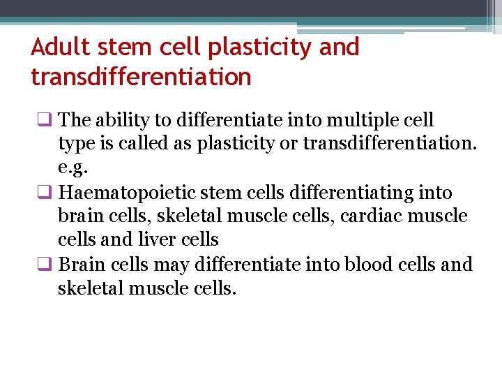 Adult stem cell plasticity and transdifferentiation q The ability to differentiate into multiple cell