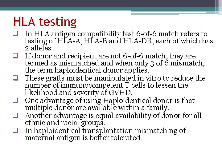 HLA testing q In HLA antigen compatibility test 6 -of-6 match refers to testing