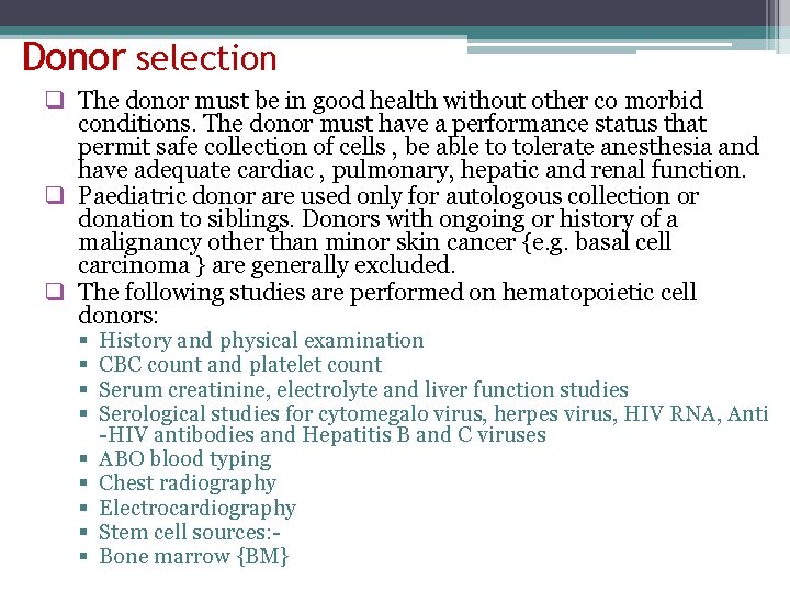 Donor selection q The donor must be in good health without other co morbid