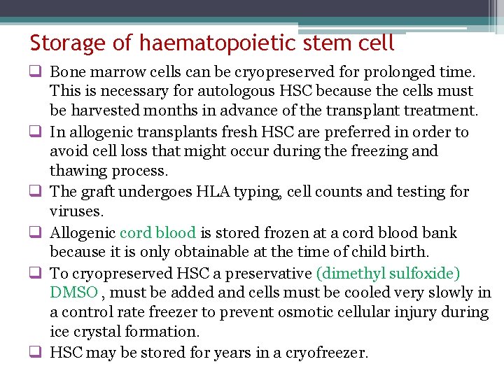 Storage of haematopoietic stem cell q Bone marrow cells can be cryopreserved for prolonged