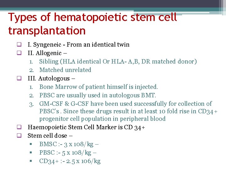 Types of hematopoietic stem cell transplantation q I. Syngeneic - From an identical twin