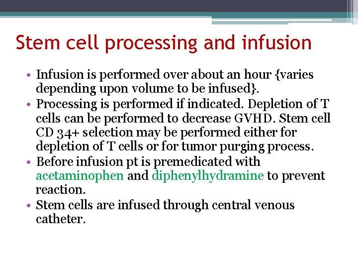 Stem cell processing and infusion • Infusion is performed over about an hour {varies