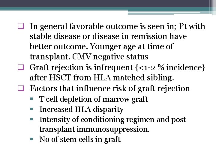 q In general favorable outcome is seen in; Pt with stable disease or disease