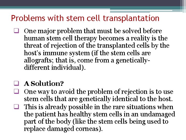 Problems with stem cell transplantation q One major problem that must be solved before