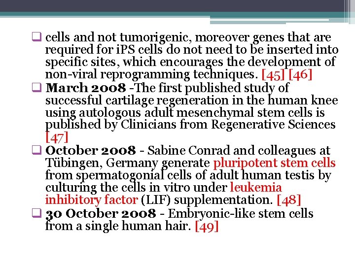 q cells and not tumorigenic, moreover genes that are required for i. PS cells