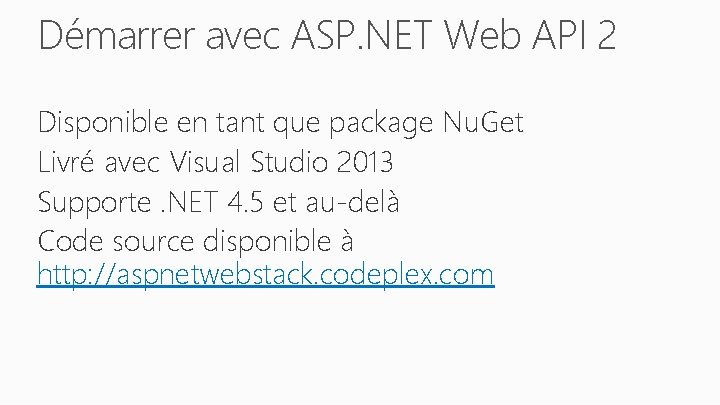 Démarrer avec ASP. NET Web API 2 Disponible en tant que package Nu. Get