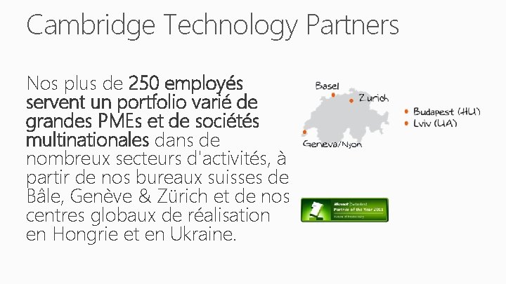 Cambridge Technology Partners Nos plus de 250 employés servent un portfolio varié de grandes