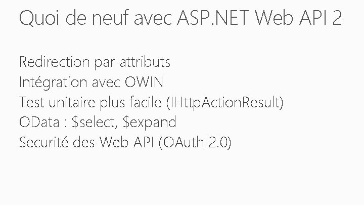 Quoi de neuf avec ASP. NET Web API 2 Redirection par attributs Intégration avec
