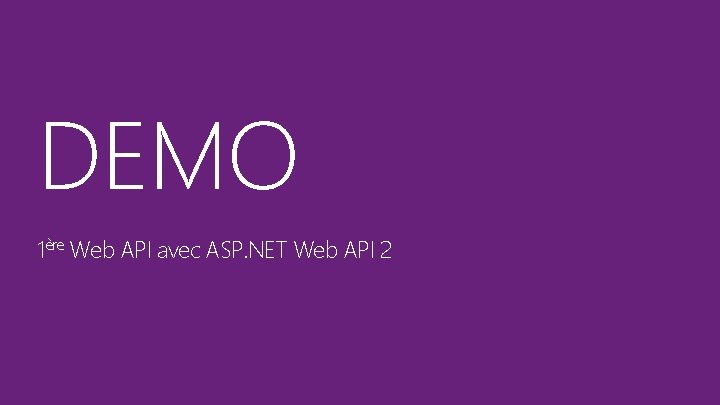 DEMO 1ère Web API avec ASP. NET Web API 2 