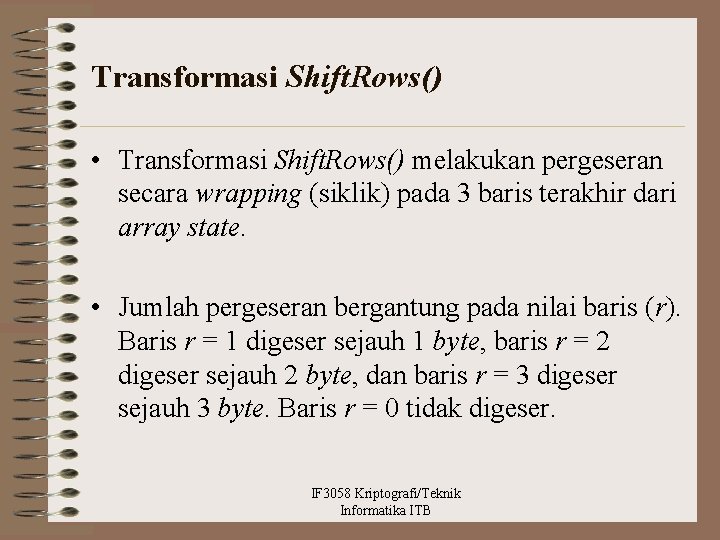 Transformasi Shift. Rows() • Transformasi Shift. Rows() melakukan pergeseran secara wrapping (siklik) pada 3