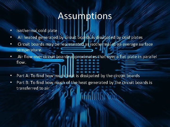 Assumptions • Isothermal cold plate • All heated generated by circuit boards is dissipated