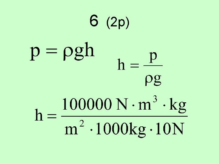 6 (2 p) 