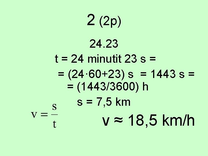 2 (2 p) 24. 23 t = 24 minutit 23 s = = (24·