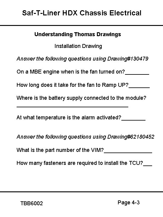 Saf-T-Liner HDX Chassis Electrical Understanding Thomas Drawings Installation Drawing Answer the following questions using