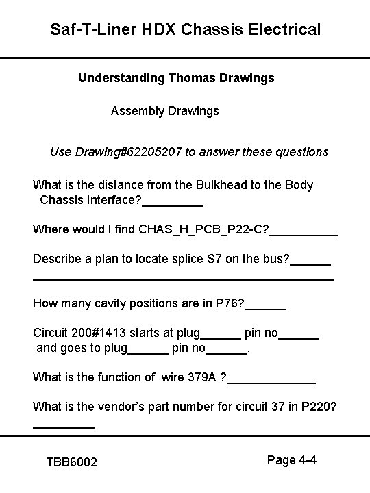 Saf-T-Liner HDX Chassis Electrical Understanding Thomas Drawings Assembly Drawings Use Drawing#62205207 to answer these