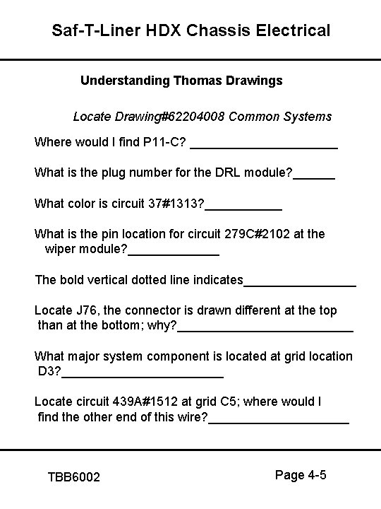 Saf-T-Liner HDX Chassis Electrical Understanding Thomas Drawings Locate Drawing#62204008 Common Systems Where would I