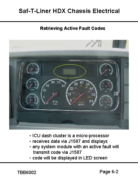 Saf-T-Liner HDX Chassis Electrical Retrieving Active Fault Codes • ICU dash cluster is a