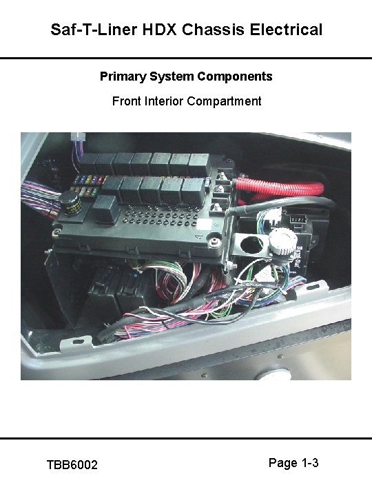 Saf-T-Liner HDX Chassis Electrical Primary System Components Front Interior Compartment TBB 6002 Page 1