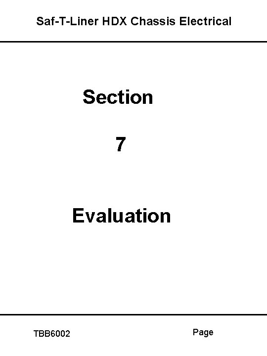 Saf-T-Liner HDX Chassis Electrical Section 7 Evaluation TBB 6002 Page 