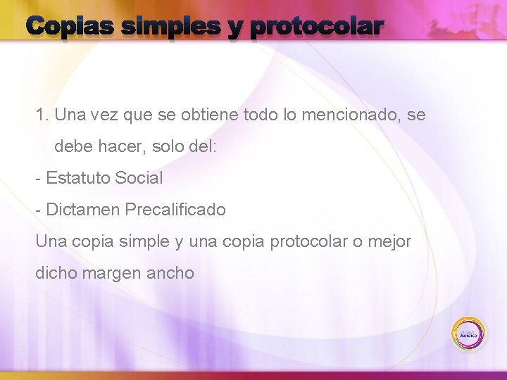 Copias simples y protocolar 1. Una vez que se obtiene todo lo mencionado, se