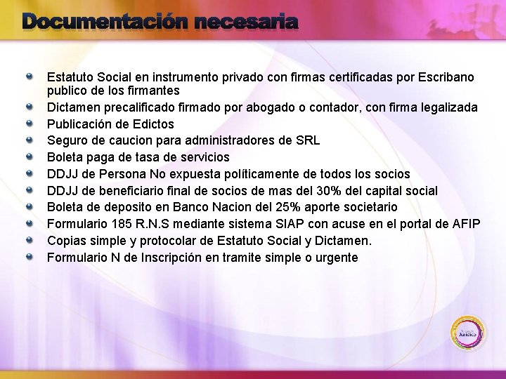 Documentación necesaria Estatuto Social en instrumento privado con firmas certificadas por Escribano publico de