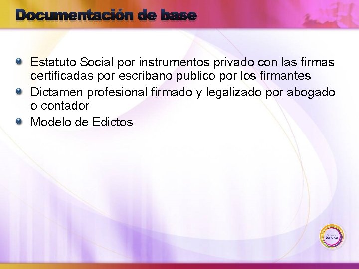 Documentación de base Estatuto Social por instrumentos privado con las firmas certificadas por escribano