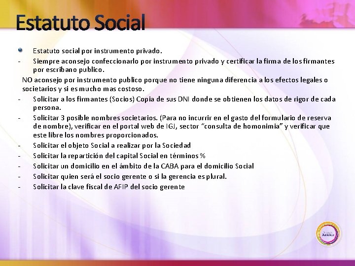 Estatuto Social Estatuto social por instrumento privado. Siempre aconsejo confeccionarlo por instrumento privado y
