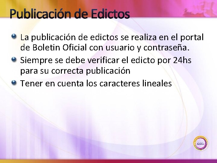 Publicación de Edictos La publicación de edictos se realiza en el portal de Boletin