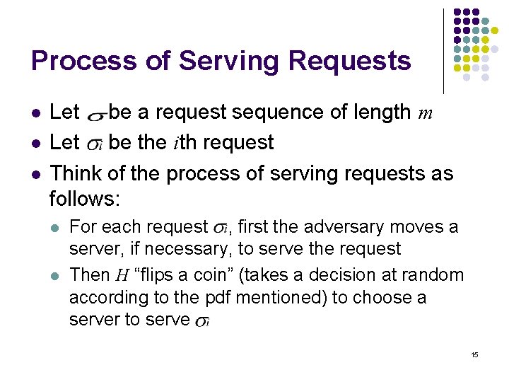 Process of Serving Requests l l l Let be a request sequence of length