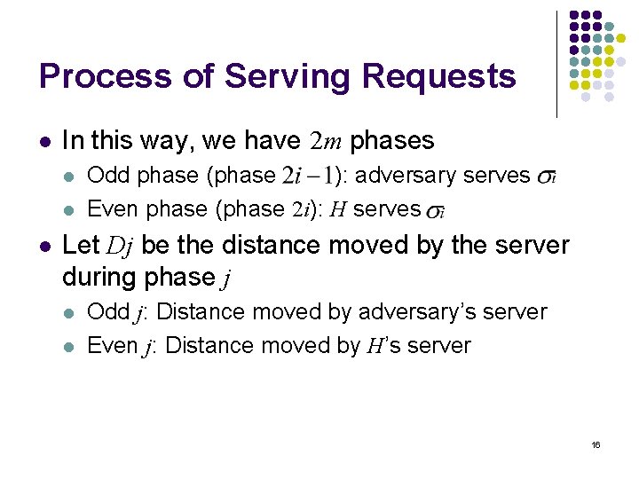 Process of Serving Requests l In this way, we have 2 m phases l