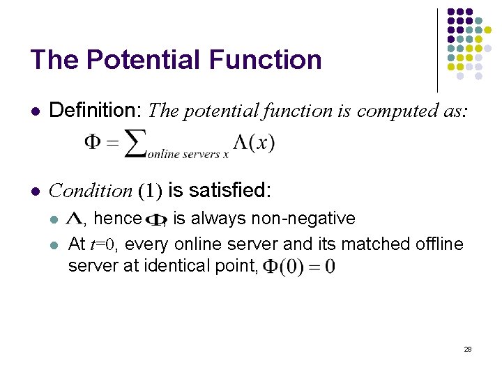 The Potential Function l Definition: The potential function is computed as: l Condition (1)