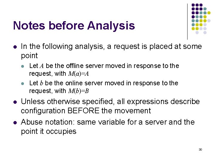 Notes before Analysis l In the following analysis, a request is placed at some