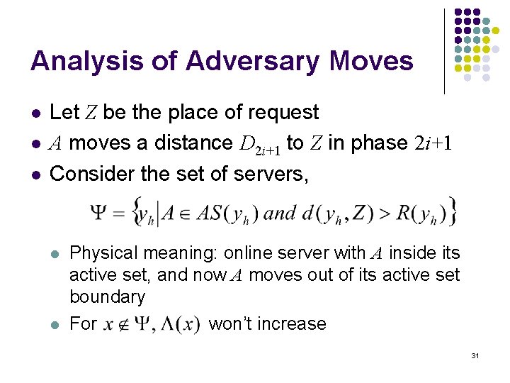 Analysis of Adversary Moves l l l Let Z be the place of request